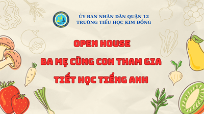 Open house - Ba mẹ cùng con tham gia tiết học Tiếng Anh