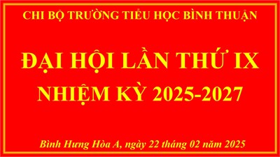 Đại hội chi bộ trường tiểu học bình thuận lần thứ ix - nhiệm kỳ 2025 - 2027