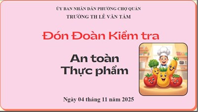 Trường Tiểu học Lê Văn Tám đón Đoàn kiểm tra An toàn thực phẩm