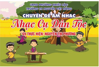 Chuyên đề nghệ thuật (Âm nhạc) - Nhạc cụ dân tộc.