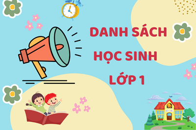Danh sách học sinh lớp 1 năm học 2025 - 2026