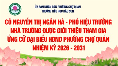 Cô Nguyễn Thị Ngân Hà - Phó Hiệu trưởng Trường Tiểu học Bàu Sen được giới thiệu tham gia ứng cử đại biểu Hội đồng nhân dân phường Chợ Quán nhiệm kỳ 2026 - 2031